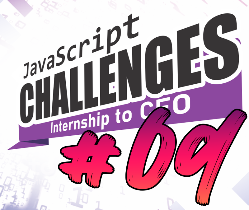 JavaScript Challenge  Internship to CEO #09