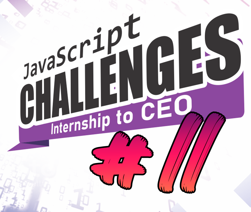 JavaScript Challenge  Internship to CEO #11