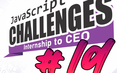 JavaScript Internship to CEO Challenge – Challenge #19/54